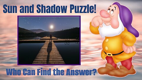 Only the Witty Will Solve This Sun and Shadow Puzzle!