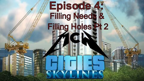 Cities Skylines Episode 4: Filling Needs and Filling Holes Pt 2