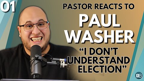 Pastor Reacts to Paul Washer | "I Don't Understand Election" Paul Washer Answers (Part 1)