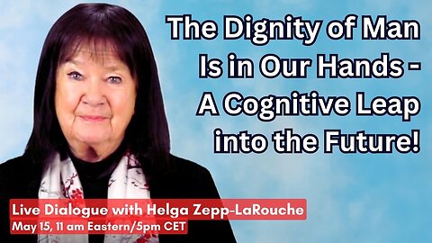 Webcast: The Dignity of Man Is in Our Hands -A Cognitive Leap into the Future!