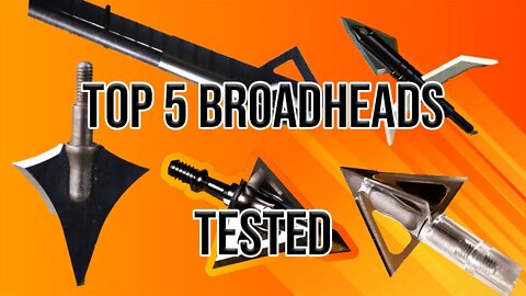 The BEST 5 Broadheads