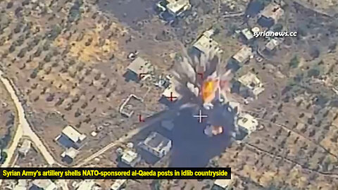 Syrian Army's artillery shells NATO-sponsored al-Qaeda posts in Idlib countryside