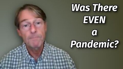 Fmr. Pfizer VP Dr. Michael Yeadon: Was There Even a Real COVID Pandemic?