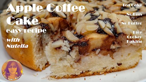 Apple Coffee Cake Recipe Easy | With Nutella | Tea Cake | No Eggs or Butter | EASY RICE COOKER CAKES