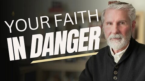 Your Faith Is In Danger Of Failing
