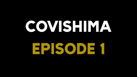 COVISHIMA EP. 1 – Conspirația este mai mare decât pare.