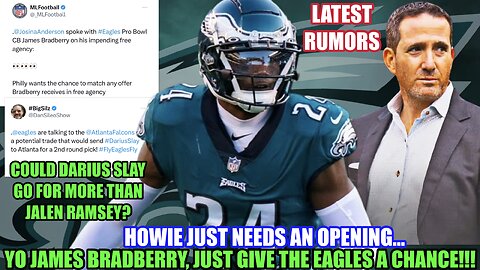 💥HOWIE MAKES HIS MOVE... Eagles Trying To KEEP James Bradberry!!! | WILD RUMOR: Slay For A 2nd?