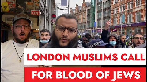 Muslim YouTubers Call For Jewish Blood At Palestine March