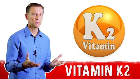What is Vitamin K2, Its Benefits & Sources? – Dr.Berg