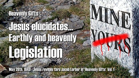 Earthly and heavenly Legislation... Jesus explains ❤️ Heavenly Gifts revealed through Jakob Lorber
