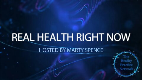 "Real Health Right Now" Hosted by Marty Spence | Season 1 Episode 1 | An Interview with Dr. Garrett