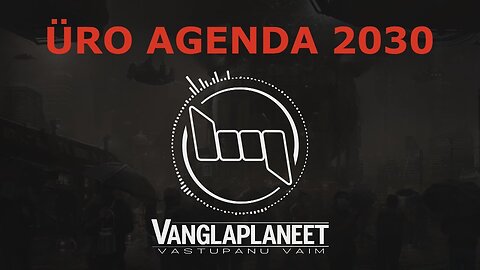 Agenda 2030 - ÜRO alustab uue maailmakorra elluviimist