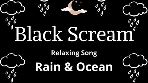 BLACK SCREAM - Rain & Ocean. SLEEP in 5 minutes. Sleep and Relaxation. #sleep #relaxation #rainocean