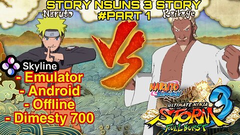 Naruto Shippuden Ultimate Ninja Storm 3 - Skyline Emulator | Lanjut Story | Part 1