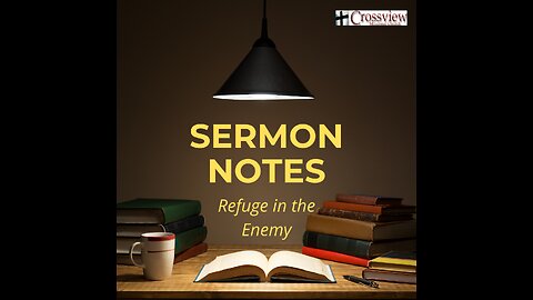 1 Samuel 21:1-15 Sermon Note "Refuge in the Enemy"