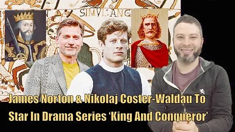 James Norton & Nikolaj Coster Waldau To Star In Drama Series ‘King And Conqueror’