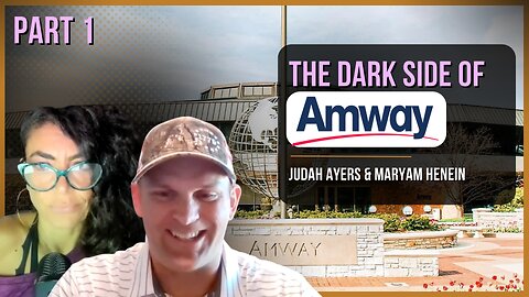 The Dark Side of AMWAY (Part 1) | Judah Ayers & Maryam Henein