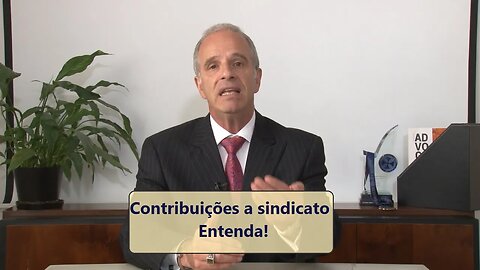 Entenda tudo sobre as contribuições aos sindicatos