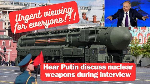 Hear Putin discuss nuclear weapons during interview
