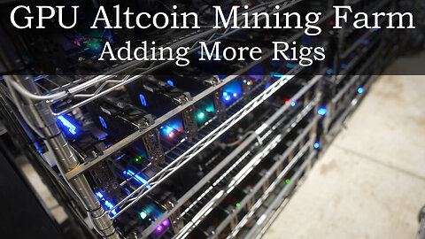 GPU Altcoin Mining Farm - Adding More Rigs!