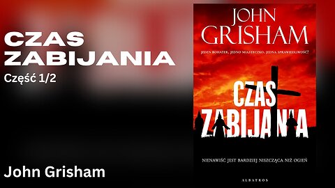 Czas zabijania Część 1/2, Cykl: Jake Brigance (tom 1) - John Grisham |