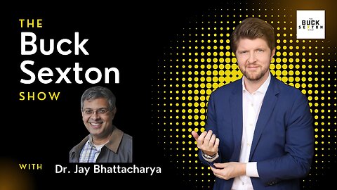 Jay Bhattacharya - The Buck Sexton Show