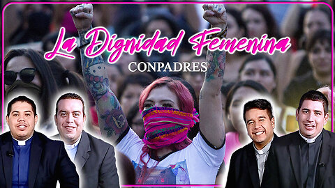 La dignidad femenina - ConPadres