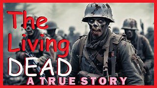 The Living Dead (A TRUE STORY) Attack of the Dead Men ~ The Battle of Osowiec Fortress ~World War I