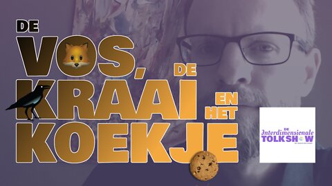 De Vos, de Kraai en het Koekje | De Interdimensionale Tolk Show #25