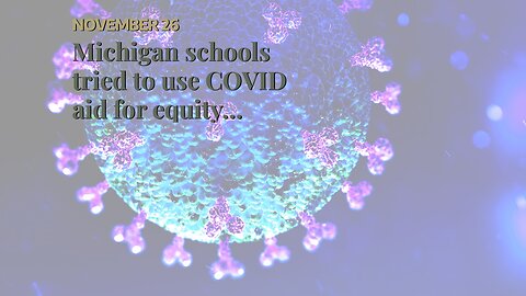 Michigan schools tried to use COVID aid for equity consulting, vaping and motion detectors