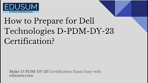 How to Prepare for Dell Technologies D-PDM-DY-23 Certification?