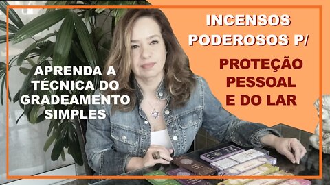 Incensos Poderosos para Proteção Pessoal e do Lar e Técnica de gradeamento simples.