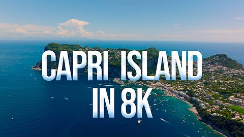 Capri Island 🇮🇹 in 8K Ultra HD | Naples, Italy