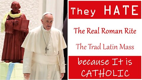 They Hate The Traditional Mass because They Hate The Catholic Faith