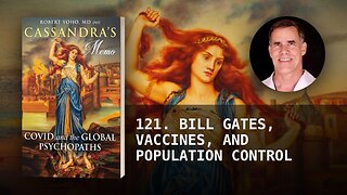 121. BILL GATES, VACCINES, AND POPULATION CONTROL