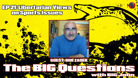 Big Questions with Big John - Bob Zadek, Libertarian Radio Host