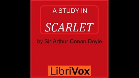 A Study In Scarlet By Sir Arthur Conan Doyle - FULL AUDIOBOOK