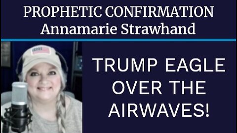 Prophetic Confirmation: Trump Eagle Over The Airwaves!