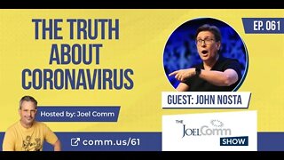 The Truth About CoronaVirus - The Joel Comm Show with John Nosta - Episode 061