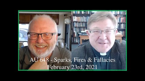 Anglican Unscripted 648 - Sparks, Fires, & Fallacies