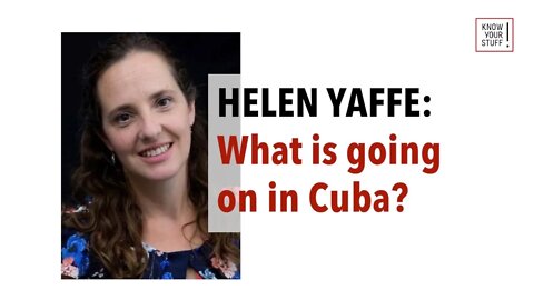 Interview with Helen Yaffe: What is actually going on in Cuba?