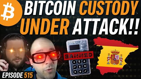 Is Spain Banning Bitcoin Self-Custody? | EP 515