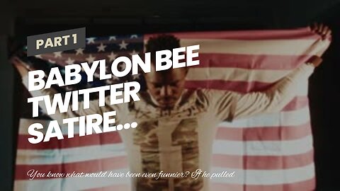 Babylon Bee twitter satire…