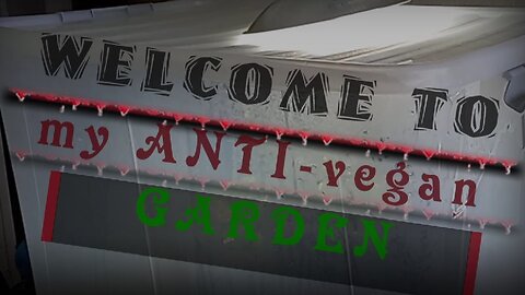 Welcome to my ANTI-vegan garden! (As ironical as serious;)