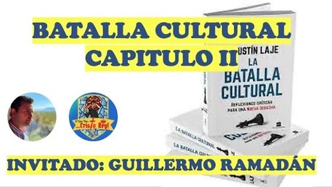 BATALLA CULTURAL CAPITULO II, INVITADO DR. GUILLERMO RAMADAN #AgustinLaje #BatallaCultural