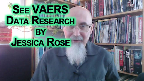 The VAERS Data and the Safety of the Covid Vaccine Injections: See Research by Dr. Jessica Rose
