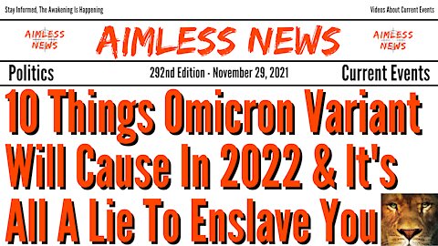 10 Things Omicron Variant Will Cause In 2022 & It's All A Lie To Enslave You