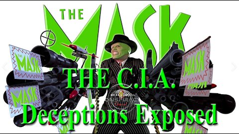 THE C.I.A. COVID DECEPTION-THE MASK DECEPTIONS EXPOSED