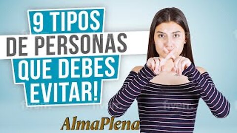 9 Tipos De Personas Que Debes Evitar! Uno Necesita Evitar Estos Tipos De Gente Tóxica! Los Conoces?