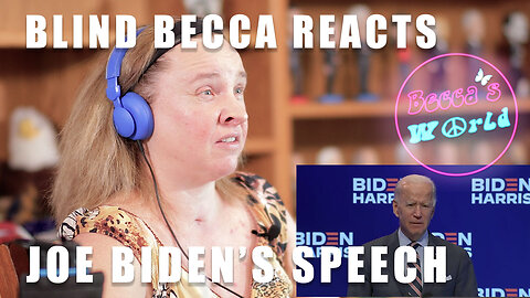 Blind Becca Reacts to Joe Biden